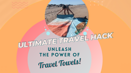 Unleash the Power of Travel Towels: Your Ultimate Travel Hack! - Cheeky Quokka Co.